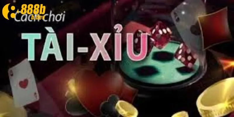 Cách Chơi Tài Xỉu – Bí Kíp 888b Chiến Thắng Hiệu Quả 3 Cách chơi tài xỉu thắng nhanh hiệu quả